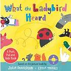 What the Ladybird Heard: A Push, Pull and Slide Book