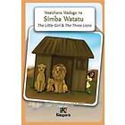 Msichana Mdogo na Simba Watatu The Little Girl and The Three Lions Swahili Children's Book