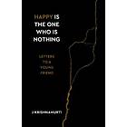 Happy Is the One Who Is Nothing