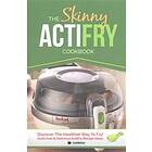 The Skinny Actifry Cookbook