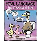 Fowl Language: The Struggle Is Real