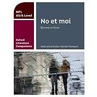 Oxford Literature Companions: No et moi: study guide for AS/A Level French set text