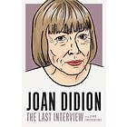 Joan Didion: The Last Interview