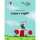A Jam E Vogël?: Një Tregim Me Vizatime Nga Philipp Winterberg Dhe Nadia Wichmann
