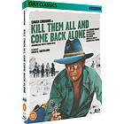 Kill Them All And Come Back Alone (ej svensk text) (Blu-ray)