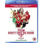 Dont Take Me Home (Blu-ray)