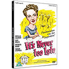 Its Never Too Late DVD