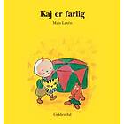 Kaj er farlig
