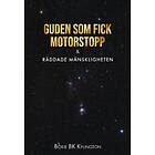 Guden som fick motorstopp & Räddade mänskligheten