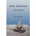 Kelee Meditation: Free Your Mind