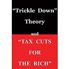 Trickle Down' Theory and 'Tax Cuts for the Rich