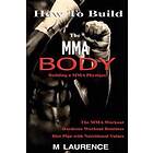 How To Build the MMA Body: Building a MMA Physique, The MMA Workout, Hardcore Workout, Hardcore Workout Routines, Diet Plan with Nutritional
