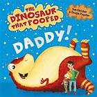 Dinosaur that Pooped Daddy!