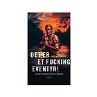 Det er et fucking eventyr! Eske Willerslev