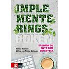 Implementeringsboken : så inför du nytt som gör nytta