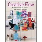 Creative Flow: 40 Prescriptions for Tapping Your Creative Impulses