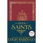 The Lives of Saints: As seen in the Netflix original series, Shadow and Bone