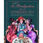 The Unofficial Bridgerton Book of Afternoon Tea