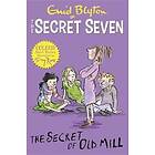 Secret Seven Colour Short Stories: The Secret of Old Mill