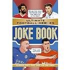 The Ultimate Football Heroes Joke Book (The No.1 football series)