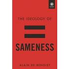 The Ideology of Sameness
