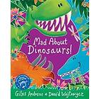 Mad About Dinosaurs!
