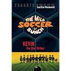 The Wild Soccer Bunch, Book 1, Kevin the Star Striker