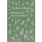 The Book of Nature;Wordsworth's Poetry on Nature