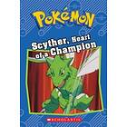 Scyther, Heart of a Champion (Pokémon: Chapter Book)