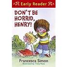 Horrid Henry Early Reader: Don't Be Horrid, Henry!