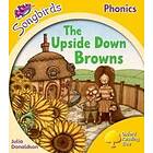 Oxford Reading Tree Songbirds Phonics: Level 5: The Upside-down Browns