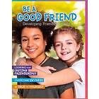 Be a Good Friend