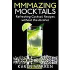 Mmmazing Mocktails: Refreshing Cocktail Recipes without the Alcohol