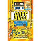 Think Like a Boss: Discover the skills that turn great ideas into CASH