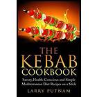 The Kebab Cookbook: Savory, Health-Conscious and Simple Mediterranean Diet Recip