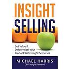 Insight Selling: How to sell value & differentiate your product with Insight Scenarios