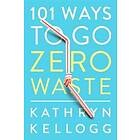 101 Ways to Go Zero Waste