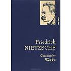 Friedrich Nietzsche Gesammelte Werke