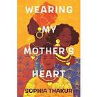 Wearing My Mother's Heart