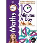 10 Minutes A Day Maths, Ages 9-11 (Key Stage 2)