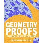 Geometry Proofs Essential Practice Problems Workbook with Full Solutions