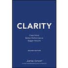 Clarity: Clear Mind, Better Performance, Bigger Re sults 2e