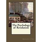 The Psychology of Revolution
