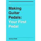 Making Guitar Pedals: Your First Pedal