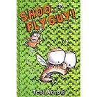 Shoo, Fly Guy! (Fly Guy #3): Volume 3