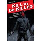 Kill or Be Killed Volume 1