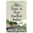 Dead in Their Vaulted Arches