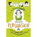 Awesomely Austen Illustrated and Retold: Jane Austen's Persuasion