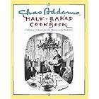 Chas Addams Half-Baked Cookbook