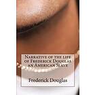 Narrative of the Life of Frederick Douglas an American Slave